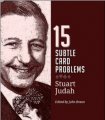 15 Subtle Card Problems By Stuart Judah